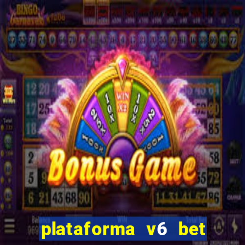 plataforma v6 bet paga mesmo
